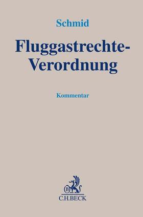 Schmid | Fluggastrechte-Verordnung | Buch | 978-3-406-71791-8 | sack.de