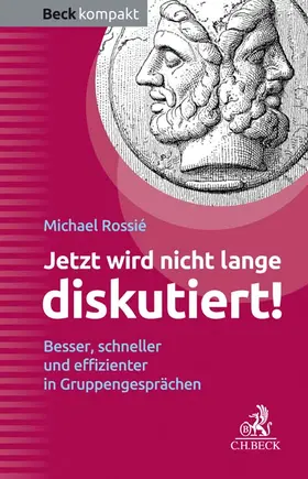 Rossié |  Rossié, M: Jetzt wird nicht lange diskutiert! | Buch |  Sack Fachmedien