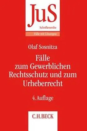 Sosnitza / Bayreuther | Fälle zum Gewerblichen Rechtsschutz und Urheberrecht | Buch | 978-3-406-71893-9 | www.sack.de