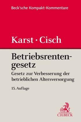 Karst / Cisch / Ahrend | Betriebsrentengesetz (BetrAVG), Kommentar | Buch | 978-3-406-71935-6 | sack.de