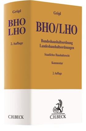 Gröpl |  BHO / LHO: Bundeshaushaltsordnung / Landeshaushaltsordnung | Buch |  Sack Fachmedien
