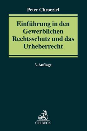 Chrocziel | Einführung in den Gewerblichen Rechtsschutz und das Urheberrecht | Buch | 978-3-406-71963-9 | sack.de