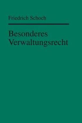 Schoch | Besonderes Verwaltungsrecht | Buch | 978-3-406-72053-6 | sack.de