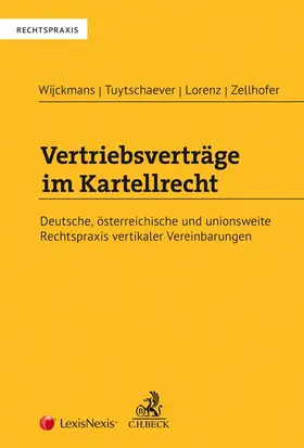 Wijckmans / Tuytschaever / Lorenz |  Vertriebsverträge im Kartellrecht | Buch |  Sack Fachmedien