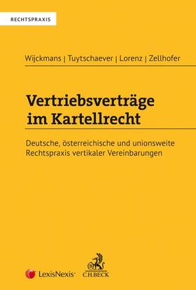Wijckmans / Tuytschaever / Lorenz | Vertriebsverträge im Kartellrecht | Buch | 978-3-406-72127-4 | sack.de