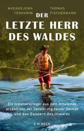 Fischermann / Tenharim | Der letzte Herr des Waldes | Buch | 978-3-406-72153-3 | sack.de