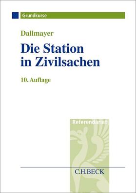 Dallmayer | Die Station in Zivilsachen | Buch | 978-3-406-72208-0 | sack.de