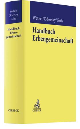 Wetzel / Odersky / Götz |  Handbuch Erbengemeinschaft | Buch |  Sack Fachmedien