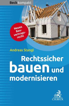 Stangl |  Stangl, A: Rechtssicher bauen und modernisieren | Buch |  Sack Fachmedien