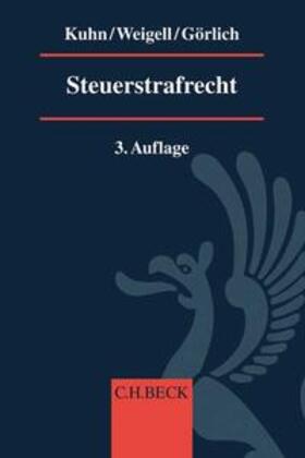 Kuhn / Weigell / Görlich |  Steuerstrafrecht | Buch |  Sack Fachmedien