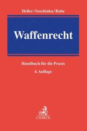 Heller / Rabe / Soschinka | Waffenrecht | Buch | 978-3-406-72486-2 | sack.de