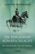 Moosbauer |  Die vergessene Römerschlacht | eBook | Sack Fachmedien
