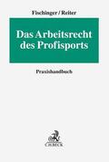 Fischinger / Reiter |  Das Arbeitsrecht des Profisports | Buch |  Sack Fachmedien