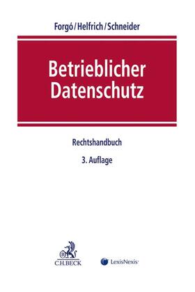 Forgó / Helfrich / Schneider |  Betrieblicher Datenschutz | Buch |  Sack Fachmedien