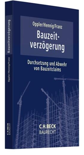 Oppler / Hennig / Franz |  Bauzeitverzögerung | Buch |  Sack Fachmedien