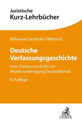 Willoweit / Schlinker |  Deutsche Verfassungsgeschichte | Buch |  Sack Fachmedien