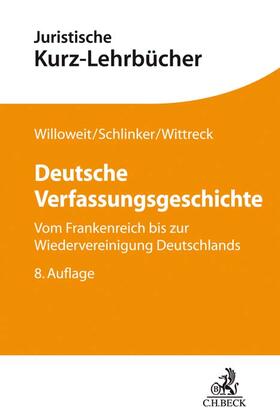 Willoweit / Schlinker / Wittreck |  Deutsche Verfassungsgeschichte | Buch |  Sack Fachmedien