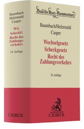 Baumbach / Hefermehl / Casper | Wechselgesetz, Scheckgesetz, Recht des Zahlungsverkehrs: WG, ScheckG | Buch | 978-3-406-72645-3 | sack.de