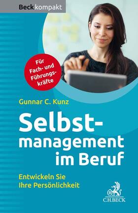 Kunz | Selbstmanagement im Beruf | Buch | 978-3-406-72718-4 | sack.de