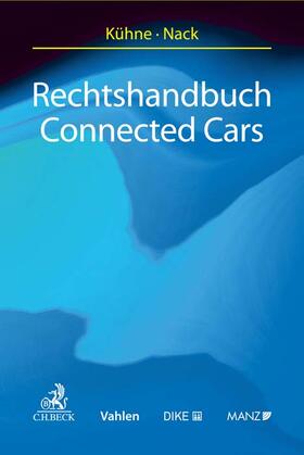 Kühne / Nack | Rechtshandbuch Connected Cars | Buch | 978-3-406-72790-0 | sack.de