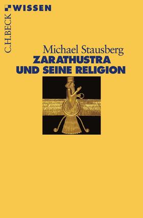 Stausberg | Zarathustra und seine Religion | Buch | 978-3-406-72823-5 | sack.de