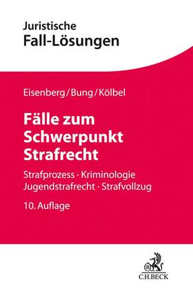 Eisenberg / Bung / Kölbel | Fälle zum Schwerpunkt Strafrecht | Buch | 978-3-406-72853-2 | sack.de