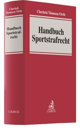 Cherkeh / Momsen / Orth | Handbuch Sportstrafrecht | Buch | 978-3-406-72881-5 | sack.de