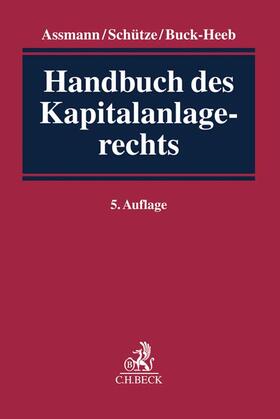 Assmann / Schütze / Buck-Heeb | Handbuch des Kapitalanlagerechts | Buch | 978-3-406-72922-5 | sack.de