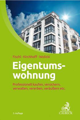 Fischl / Wolicki / Kirchhoff | Eigentumswohnung | Buch | 978-3-406-72947-8 | sack.de