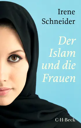 Schneider | Der Islam und die Frauen | Buch | 978-3-406-72998-0 | www.sack.de