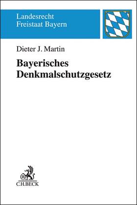 Martin | Bayerisches Denkmalschutzgesetz: BayDSchG | Buch | 978-3-406-73027-6 | sack.de