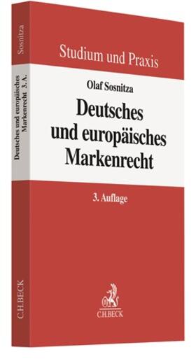 Sosnitza |  Deutsches und europäisches Markenrecht | Buch |  Sack Fachmedien