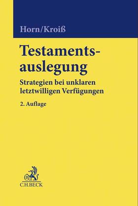 Horn / Kroiß / Schmid |  Testamentsauslegung | Buch |  Sack Fachmedien