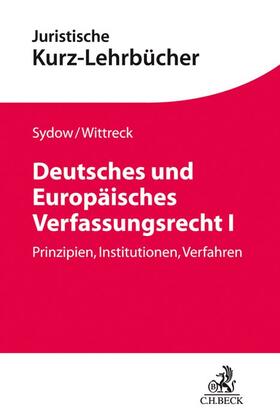 Sydow / Wittreck | Deutsches und Europäisches Verfassungsrecht I | Buch | 978-3-406-73287-4 | sack.de