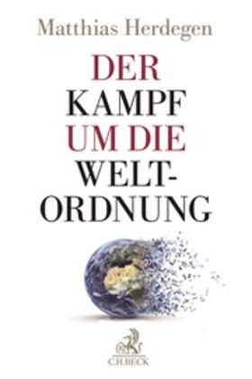 Herdegen | Der Kampf um die Weltordnung | Buch | 978-3-406-73288-1 | www.sack.de