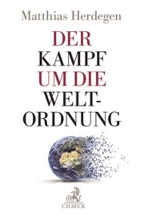 Herdegen | Der Kampf um die Weltordnung | Buch | 978-3-406-73288-1 | sack.de