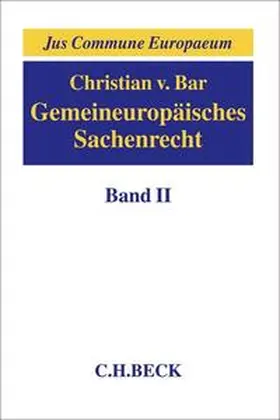 v. Bar |  Gemeineuropäisches Sachenrecht  Band 2: Besitz, Erwerb und Schutz subjektiver Sachenrechte | Buch |  Sack Fachmedien