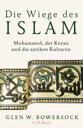 Bowersock | Die Wiege des Islam | Buch | 978-3-406-73401-4 | sack.de