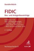 Demblin / Mörth |  FIDIC Bau- und Anlagenbauverträge | Buch |  Sack Fachmedien