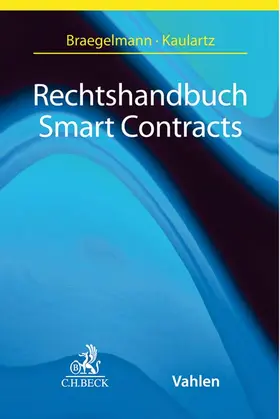 Braegelmann / Kaulartz |  Rechtshandbuch Smart Contracts | Buch |  Sack Fachmedien