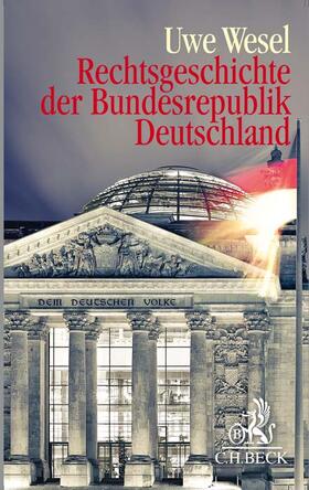 Wesel | Rechtsgeschichte der Bundesrepublik Deutschland | Buch | 978-3-406-73439-7 | sack.de