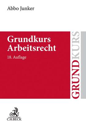 Junker | Grundkurs Arbeitsrecht | Buch | 978-3-406-73476-2 | sack.de