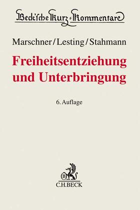 Marschner / Lesting / Stahmann | Freiheitsentziehung und Unterbringung | Buch | 978-3-406-73492-2 | sack.de