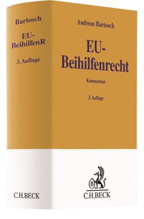 Bartosch | EU-Beihilfenrecht: EU-BeihilfenR | Buch | 978-3-406-73638-4 | sack.de
