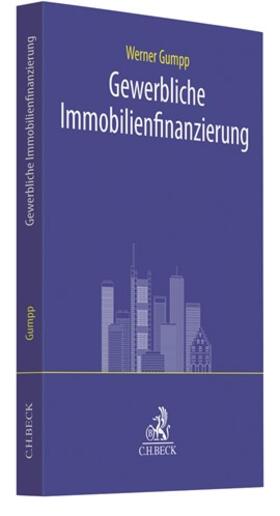 Gumpp | Gewerbliche Immobilienfinanzierung | Buch | 978-3-406-73644-5 | sack.de