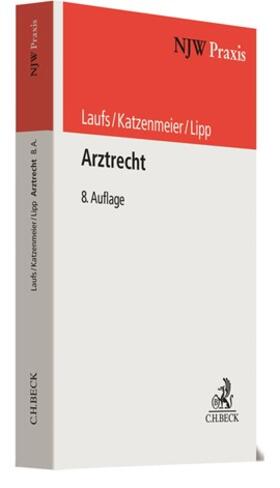 Laufs / Katzenmeier / Lipp | Arztrecht | Buch | 978-3-406-73675-9 | sack.de