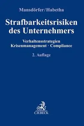 Mansdörfer / Habetha | Strafbarkeitsrisiken des Unternehmers | Buch | 978-3-406-73754-1 | sack.de