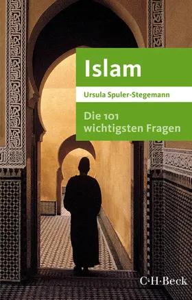 Spuler-Stegemann |  Die 101 wichtigsten Fragen - Islam | eBook | Sack Fachmedien