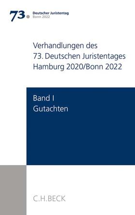 Verhandlungen des 73. Deutschen Juristentages • Hamburg 2020/Bonn 2022, Band 1: Gutachten / Teile A - G + CD: Gesamtband  | Buch | sack.de