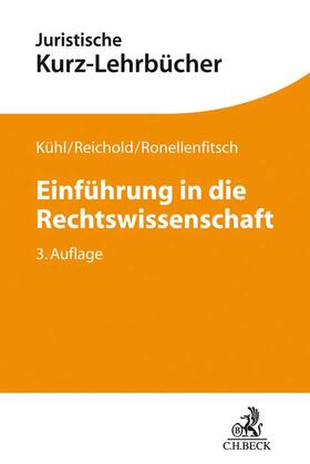 Kühl / Reichold / Ronellenfitsch | Kühl, K: Einführung in die Rechtswissenschaft | Buch | 978-3-406-73832-6 | sack.de
